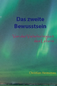 Paperback Das zweite Bewusstsein: Von der Vielschichtigkeit des Lebens [German] Book