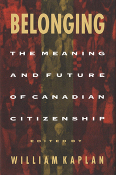 Paperback Belonging: The Meaning and Future of Canadian Citizenship Book