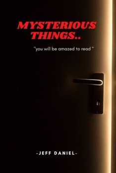 Paperback Mysterious Things: you will be amazed to read.. Book