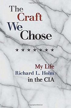 Hardcover The Craft We Chose: My Life in the CIA Book