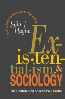Hardcover Existentialism and Sociology: Contribution of Jean-Paul Sartre Book