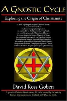 Paperback A Gnostic Cycle: Exploring the Origin of Christianity Book