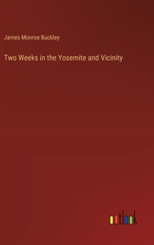 Hardcover Two Weeks in the Yosemite and Vicinity Book