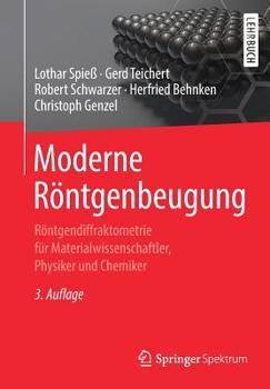 Moderne Röntgenbeugung: Röntgendiffraktometrie für Materialwissenschaftler, Physiker Und Chemiker