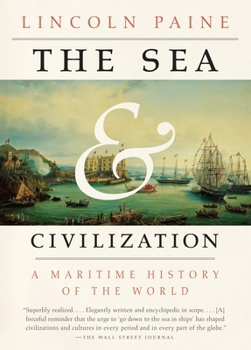 Paperback The Sea and Civilization: A Maritime History of the World Book