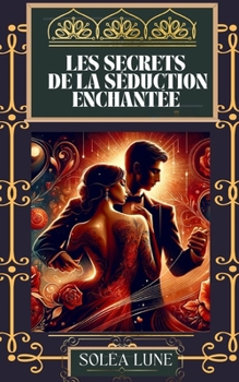 Paperback Les Secrets de la Séduction Enchantée [French] Book