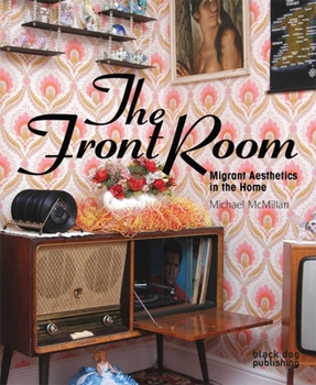 Paperback The Front Room: Migrant Aesthetics in the Home Book
