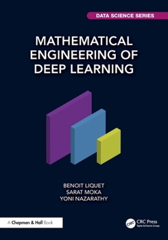 Paperback Mathematical Engineering of Deep Learning Book