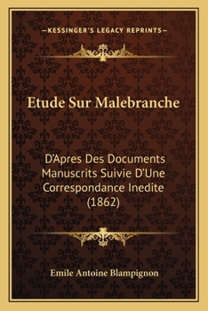 Paperback Etude Sur Malebranche: D'Apres Des Documents Manuscrits Suivie D'Une Correspondance Inedite (1862) [French] Book