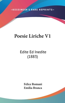 Hardcover Poesie Liriche V1: Edite Ed Inedite (1883) Book