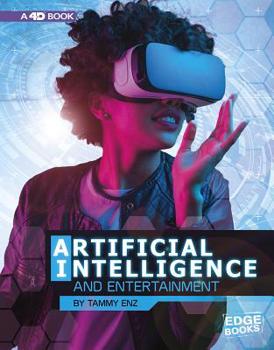 Hardcover Artificial Intelligence and Entertainment: 4D an Augmented Reading Experience Book
