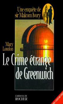 Paperback Le Crime Etrange de Greenwich: Une Enquetge de Sir Malcolm Ivory [French] Book