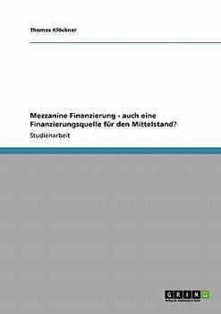 Paperback Mezzanine Finanzierung - auch eine Finanzierungsquelle für den Mittelstand? [German] Book
