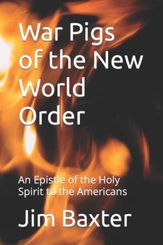 Paperback War Pigs of the New World Order: An Epistle of the Holy Spirit to the Americans Book