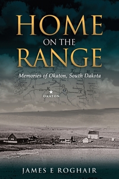 Home on the Range : Memories of Okaton, South Dakota