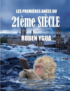 Paperback LES PREMIÈRES ANÉES DU 21ème SIÈCLE [French] Book