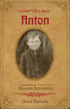 Paperback "Anton: A Young Boy, His Friend and the Russian Revolution" Book