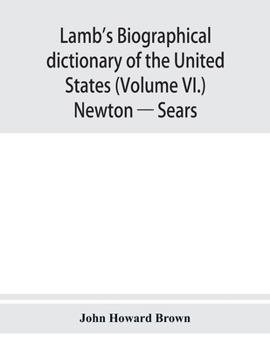 Paperback Lamb's biographical dictionary of the United States (Volume VI.) Newton - Sears Book