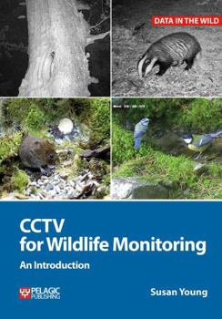 Paperback Cctv for Wildlife Monitoring: An Introduction Book