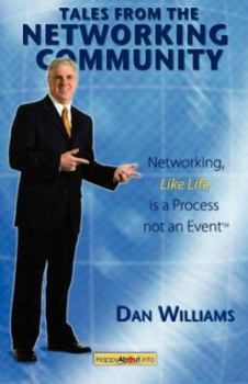 Paperback Tales from the Networking Community: Networking, Like Life, Is a Process Not an Event Book