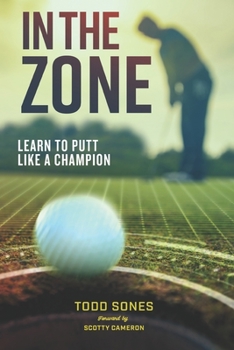 Paperback In The Zone: Learn to Putt Like a Champion Book