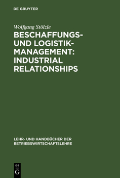 Hardcover Beschaffungs- und Logistik-Management: Industrial Relationships [German] Book