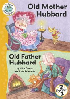 Paperback Old Mother Hubbard: Old Father Hubbard. [By Mick Gowar and Kate Edmunds] Book