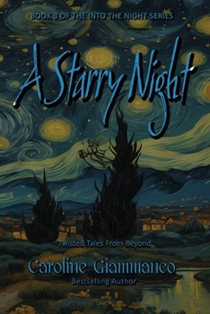 A Starry Night: Twisted Tales From Beyond (Into the Night)
