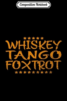 Composition Notebook: Whiskey Tango Foxtrot Trendy Graphic Premium  Journal/Notebook Blank Lined Ruled 6x9 100 Pages