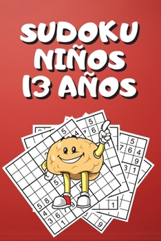 Paperback Sudoku Niños 13 Años: Sudokus Para Niños Juegos, Sudokus Para Niños, Sudokus Para Niños 12-14 Años, Sudoku Infantil [Spanish] Book