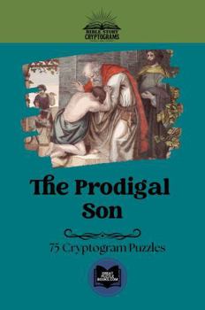Paperback The Prodigal Son: Classic Bible Story Cryptograms Book