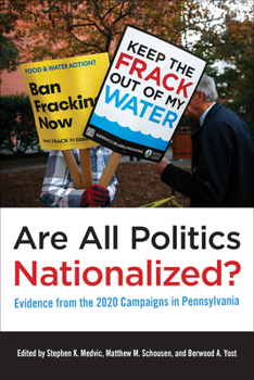 Hardcover Are All Politics Nationalized?: Evidence from the 2020 Campaigns in Pennsylvania Book