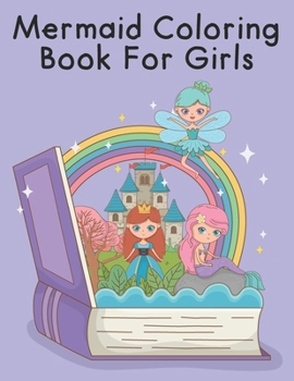 Mermaid Coloring Book For Girls: An Adult Coloring Book with Beautiful Fantasy Women