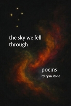 Paperback The Sky We Fell Through: Constellations of Wonder Book