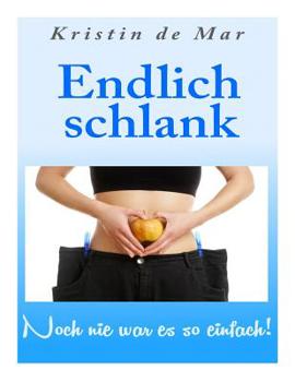 Paperback Endlich schlank: Noch nie war es so einfach! [German] Book