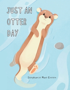 Paperback Just An Otter Day Book