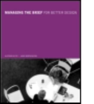 Paperback Managing the Brief for Better Design Book