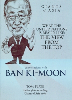 Hardcover Conversations with Ban Ki-Moon: What the United Nations Is Really Like: The View from the Top Book