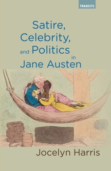Hardcover Satire, Celebrity, and Politics in Jane Austen Book