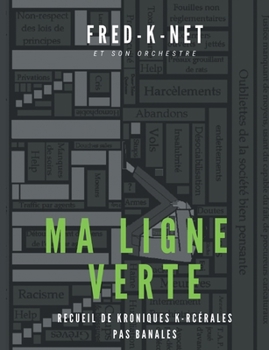 Paperback Ma ligne verte: Recueil de K-roniques K-rcérales pas banales [French] Book
