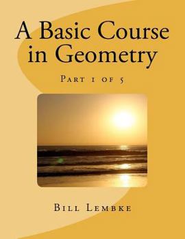 Paperback A Basic Course in Geometry - Part 1 of 5 Book