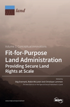 Hardcover Fit-for-Purpose Land Administration- Providing Secure Land Rights at Scale. Volume 1: Conceptual Innovations Book