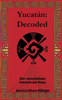 Paperback Yucatán: Decoded: Das verschollene Amulett der Maya [German] Book