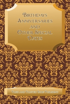 Paperback Birthdays Anniversaries and Other special Dates: A Large Print, alphabetically sectioned notebook ideally suited to backing up electronic records. [Large Print] Book