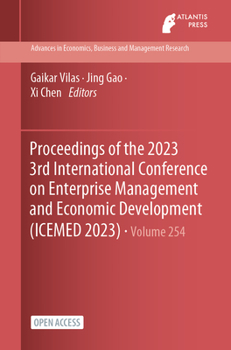 Paperback Proceedings of the 2023 3rd International Conference on Enterprise Management and Economic Development (ICEMED 2023) Book