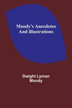 Paperback Moody's Anecdotes And Illustrations Book