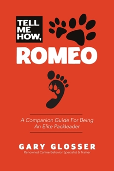 Paperback Tell Me How, Romeo: A Companion Guide For Being An Elite PackLeader Book