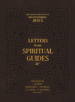 Paperback Letters from Spiritual Guides: Deep Personal Reflections on Encountering Jesus Book