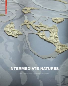 Hardcover Intermediate Natures / Natures Intermédiaires: Les Paysages de Michel Desvigne: The Landscapes of Michel Desvigne Book