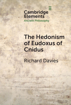 Hardcover The Hedonism of Eudoxus of Cnidus Book